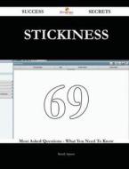 Stickiness 69 Success Secrets - 69 Most Asked Questions on Stickiness - What You Need to Know di Randy Spears edito da Emereo Publishing