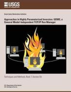 Approaches in Highly Parameterized Inversion: Genie, a General Model- Independent TCP/IP Run Manager di Christopher T. Muffels, William a. Schreuder, John E. Doherty edito da Createspace