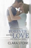 Forever Kinda Love di Clara Stone edito da Createspace
