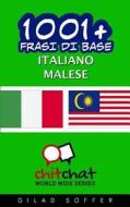 1001+ Frasi Di Base Italiano - Malese di Gilad Soffer edito da Createspace