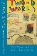 Two-D World di Sally Demaray Hull edito da Createspace