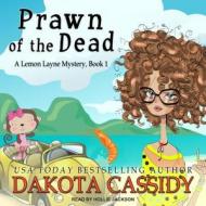 Prawn of the Dead di Dakota Cassidy edito da Tantor Audio