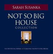 The Not So Big House Collection di Sarah Susanka, Kira Obolensky edito da TAUNTON PR