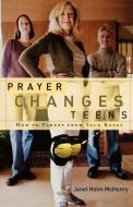 Prayer Changes Teens di Janet Holm Mchenry edito da Waterbrook Press