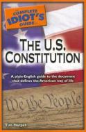 The Complete Idiot's Guide to the U.S. Constitution di Tim Harper edito da Alpha Books