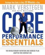 Core Performance Essentials di Mark Verstegen edito da Rodale Press