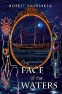 The Face of the Waters di Robert Silverberg edito da Subterranean Press