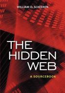 The Hidden Web di William Scheeren edito da Libraries Unlimited