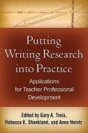 Putting Writing Research Into Practice edito da Guilford Publications