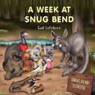 A Week at Snug Bend di Gail Lefebvre edito da Strategic Book Publishing