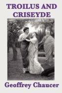 Troilus and Criseyde di Geoffrey Chaucer edito da SMK Books