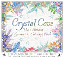 Crystal Cave: The Ultimate Geometric Coloring Book di Ensor Holiday, Roger Burrows, Roger Penrose edito da BLOOMSBURY