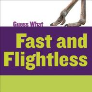 Fast and Flightless: Ostrich di Kelly Calhoun edito da CHERRY LAKE PUB