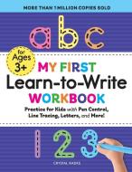 My First Learn to Write Workbook: Practice for Kids with Pen Control, Line Tracing, Letters, and More! di Crystal Radke edito da ROCKRIDGE PR