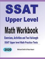 SSAT Upper Level Math Workbook di Michael Smith, Reza Nazari edito da Math Notion