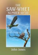 The Saw-Whet Number 40788 di John Jones edito da XLIBRIS US