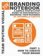 branding notebook - part 1 how to create your brand di Antonella Caputo edito da Lulu.com