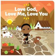 Love God, Love Me, Love You di Joe Klinker edito da OUR SUNDAY VISITOR