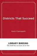 Districts That Succeed: Breaking the Correlation Between Race, Poverty, and Achievement di Karin Chenoweth edito da HARVARD EDUCATION PR