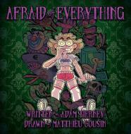 Afraid of Everything di Adam Tierney edito da IDEA & DESIGN WORKS LLC