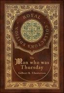 The Man Who Was Thursday (Royal Collector's Edition) (Case Laminate Hardcover with Jacket) di Gilbert K. Chesterton edito da ROYAL CLASSICS