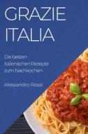 Grazie Italia di Alessandro Rossi edito da Alessandro Rossi