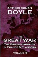 The British Campaign in France and Flanders - Volume 4: The Great War by Arthur Conan Doyle di Arthur Conan Doyle edito da Conflict