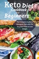 Keto Diet Cookbook For Beginners di Coleman Kym Coleman edito da Femaplushing Ltd