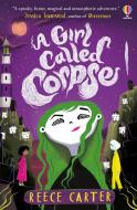 A Girl Called Corpse di Reece Carter edito da Usborne Publishing Ltd