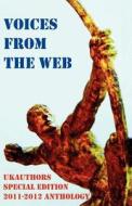 Voices From The Web Anthology 2011-2012 di Various Authors. edito da Uka Press