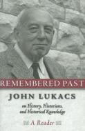 Remembered Past di John R. Lukacs edito da Isi Books