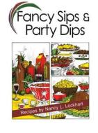 Fancy Sips & Party Dips di Nancy L. Lockhart edito da Nodin Press