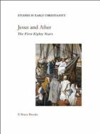 JESUS AND AFTER HB di E. Bruce Brooks edito da University of Exeter Press