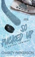 So Pucked Up di Charity Parkerson edito da Amazon Digital Services LLC - Kdp