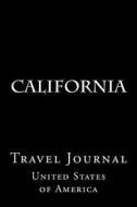 California: Travel Journal di Wild Pages Press edito da Createspace Independent Publishing Platform