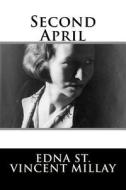 Second April di Edna St Vincent Millay edito da Createspace Independent Publishing Platform