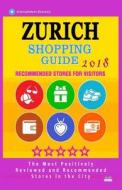 Zurich Shopping Guide 2018: Best Rated Stores in Zurich, Switzerland - Stores Recommended for Visitors, (Shopping Guide 2018) di Edgar B. Pratt edito da Createspace Independent Publishing Platform
