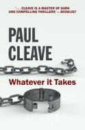 Whatever It Takes di Paul Cleave edito da UPSTART PR