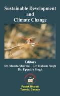 Sustainable Development and Climate Change di Mamta Sharma, Hukam Singh, Upendra Singh edito da PC PLUS Ltd.