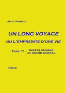 Un long voyage ou L'empreinte d'une vie - Tome 17 di Ariel Prunell edito da Books on Demand