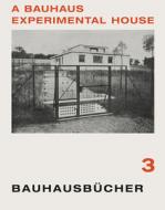 A Bauhaus Experimental House di Adolf Meyer edito da Lars Müller Publishers