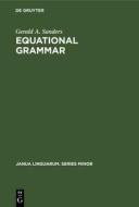 Equational grammar di Gerald A. Sanders edito da De Gruyter Mouton