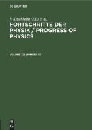Fortschritte der Physik / Progress of Physics, Volume 32, Number 12, Fortschritte der Physik / Progress of Physics Volume 32, Number 12 edito da De Gruyter