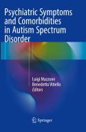 Psychiatric Symptoms And Comorbidities In Autism Spectrum Disorder edito da Springer International Publishing Ag
