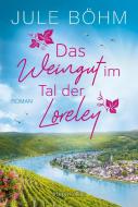 Das Weingut im Tal der Loreley di Jule Böhm edito da HarperCollins Taschenbuch