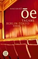 Tagame. Berlin - Tokyo di Kenzaburo Oe edito da FISCHER Taschenbuch