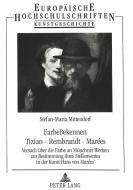 FarbeBekennen. Tizian - Rembrandt - Marées di Stefan-Maria Mittendorf edito da Lang, Peter GmbH