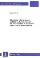 Differential effects of early and late nocturnal sleep on the consolidation of declarative and nondeclarative memory di Werner Plihal edito da Lang, Peter GmbH