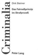 Das Fairneßprinzip im Strafprozeß di Dirk Steiner edito da Lang, Peter GmbH