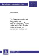 Der Eigentumsvorbehalt des deutschen und französischen Rechts im europäischen Kontext di Sandie Calme edito da Lang, Peter GmbH